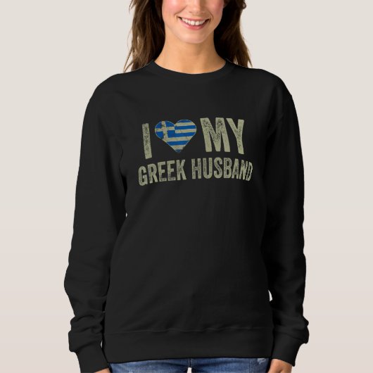 I Love My Greek Husband Greece Flag  Wife Sweatshirt (Vorderseite)