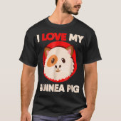 I Love My Guinea Pig   Piggie  T-Shirt (Vorderseite)