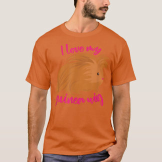 I Love My Guinea Wig Long Haired Guinea Pig Cute F T-Shirt
