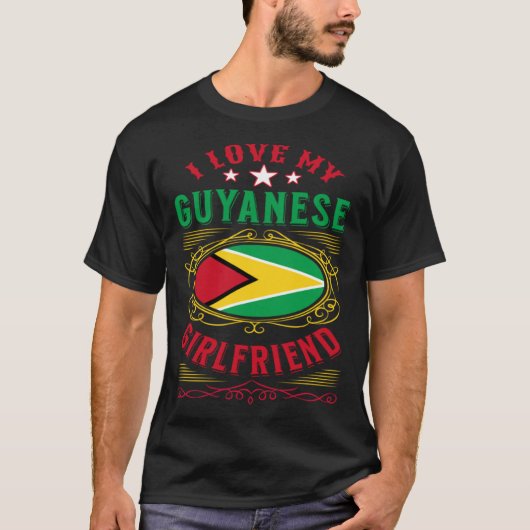 I love my Guyanese girlfriend T-Shirt (Vorderseite)