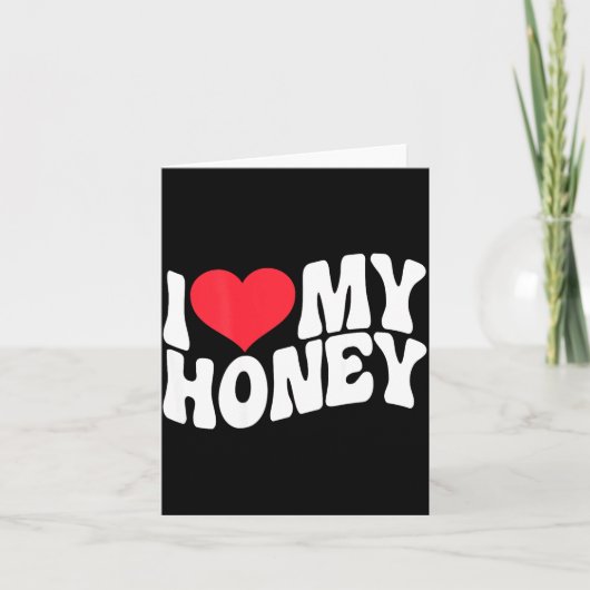 I Love My Honey Funny Says In Love (back Print) Karte (Vorderseite)