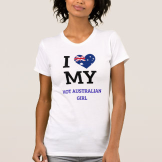 I love my hot Australian girl T-Shirt