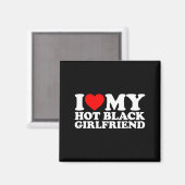 I Love My Hot Black Girlfriend Magnet (Vorderseite/Rückseite)
