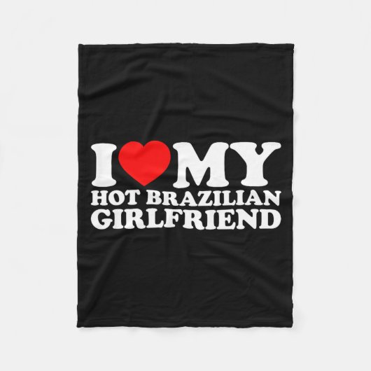 I Love My Hot Brazilian Girlfriend Fleecedecke (Vorderseite)