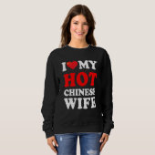 I love My Hot Chinese Wife Funny Husband Gift Sweatshirt (Vorne ganz)