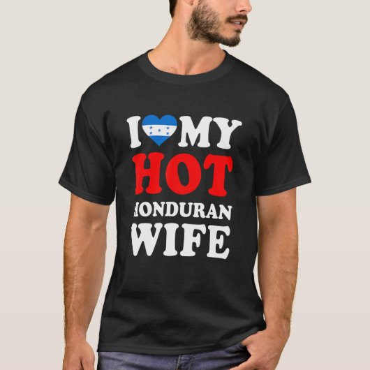I love My Hot Honduran Wife Funny Husband Gift T-Shirt (Vorderseite)