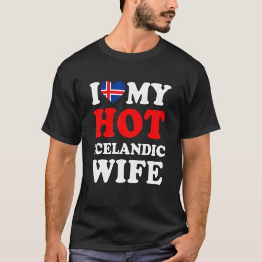 I love My Hot Icelandic Wife Funny Husband Gift T-Shirt (Vorderseite)