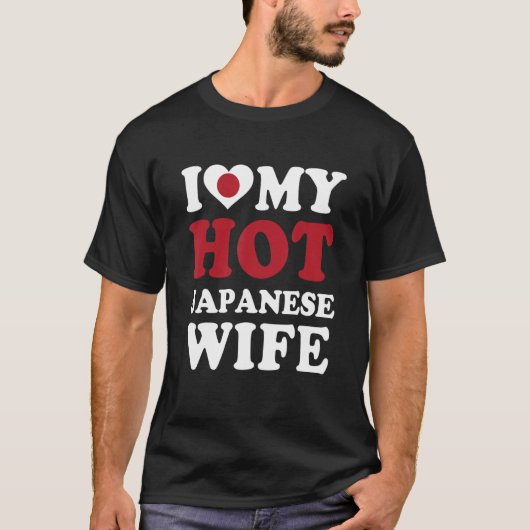 I love My Hot Japanese Wife Funny Husband Gift T-Shirt (Vorderseite)
