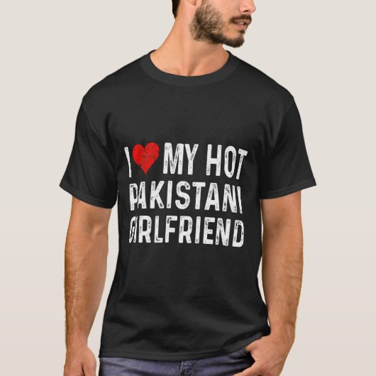 I Love My Hot Pakistani Girlfriend - Heart - Pakis T-Shirt (Vorderseite)