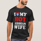 I love My Hot Serbian Wife Funny Husband Gift T-Shirt (Vorderseite)