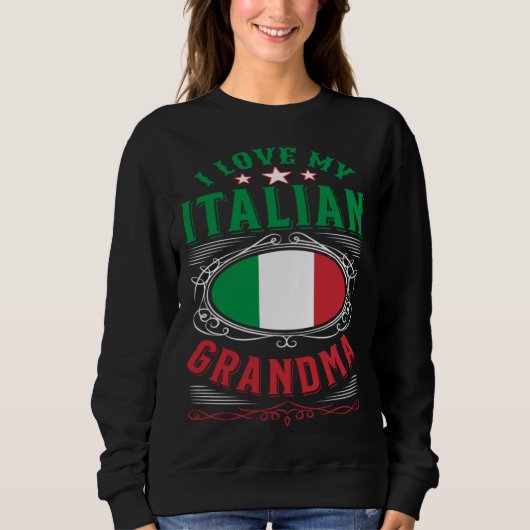 I love my Italian grandma Sweatshirt (Vorderseite)