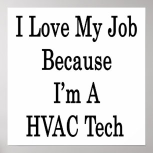 I Love My Job Because I'm A HVAC Tech Poster