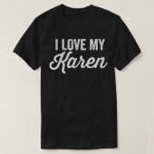 I Love My Karen Funny Best Karen Ever T-Shirt (Design vorne)