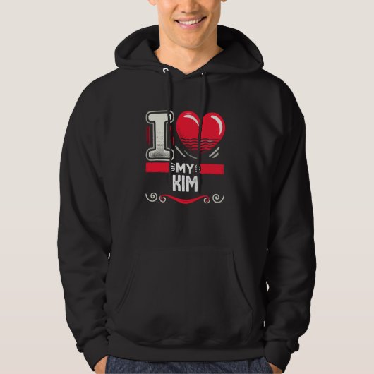 I Love My KIM T-Shirt Name KIM Hoodie (Vorderseite)