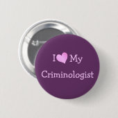 I Love My Kriminologist Button (Vorne & Hinten)