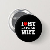 I Love My Latvian Wife Funny For Men Women Button (Vorne & Hinten)