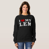 I Love My Lem, I Heart My Lem Sweatshirt (Vorne ganz)