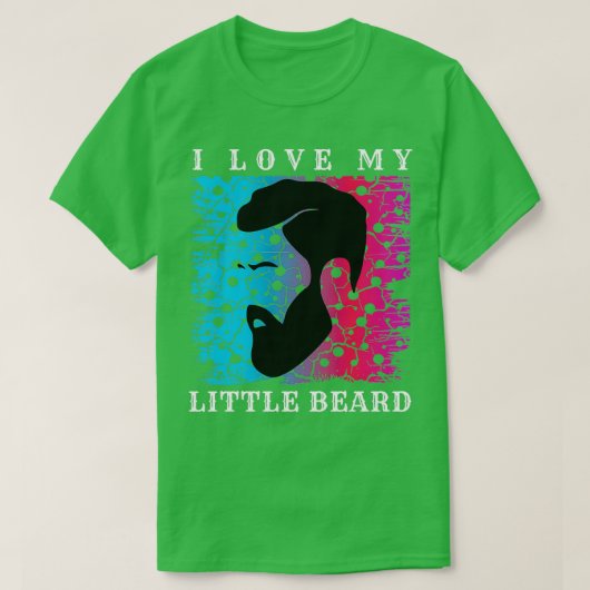 I Love My Little Beard 4 T-Shirt (Design vorne)