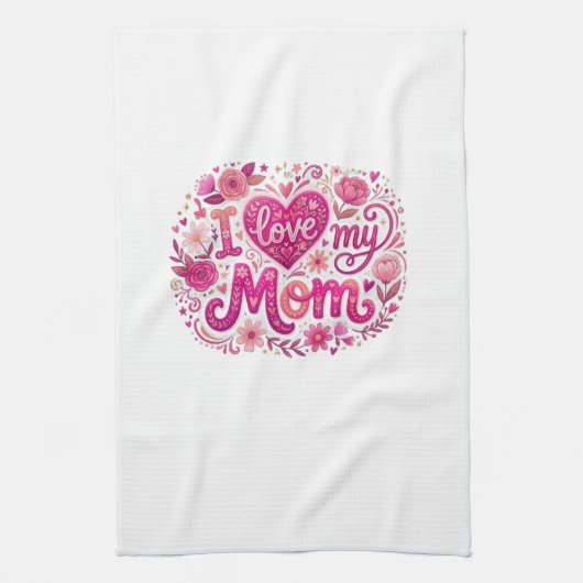 I love my mom geschirrtuch (Vertikal)