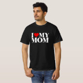 I Love My Mom – Mother Appreciation T-Shirt (Vorne ganz)