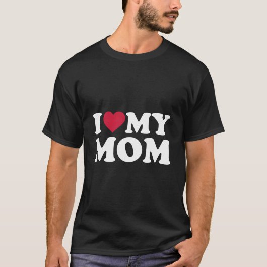 I Love My Mom T-Shirt (Vorderseite)