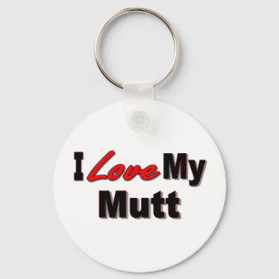 I Love My Mutt Dog Keychain Schlüsselanhänger