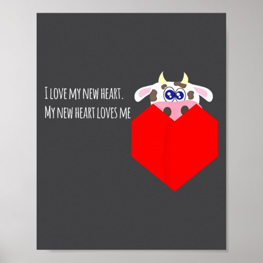 I Love My New Cow Valve Heart Patient  Poster (Vorne)