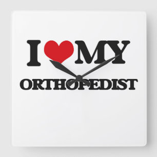 I love my Orthopedist Quadratische Wanduhr