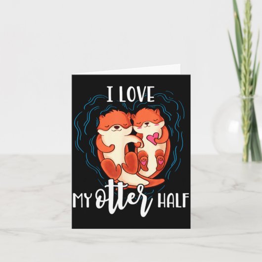 I Love My Otter Half Pun Couple Valentines Day  Karte (Vorderseite)