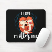 I Love My Otter Half Pun Couple Valentines Day  Mousepad (Mit Mouse)