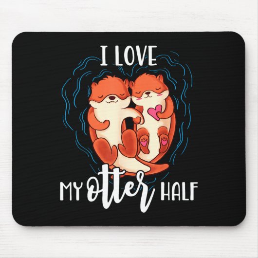 I Love My Otter Half Pun Couple Valentines Day  Mousepad (Vorne)