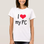 I love my pc T-Shirt (Vorderseite)