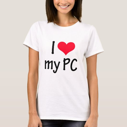 I love my pc T-Shirt (Vorderseite)