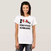 I love my Peruvian Husband T-Shirt (Vorne ganz)