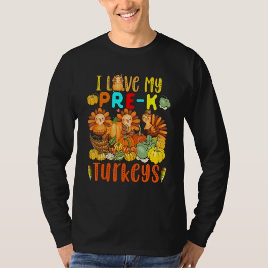 I Love My Pre K Turkeys Thanksgiving Teacher Turke T-Shirt (Vorderseite)