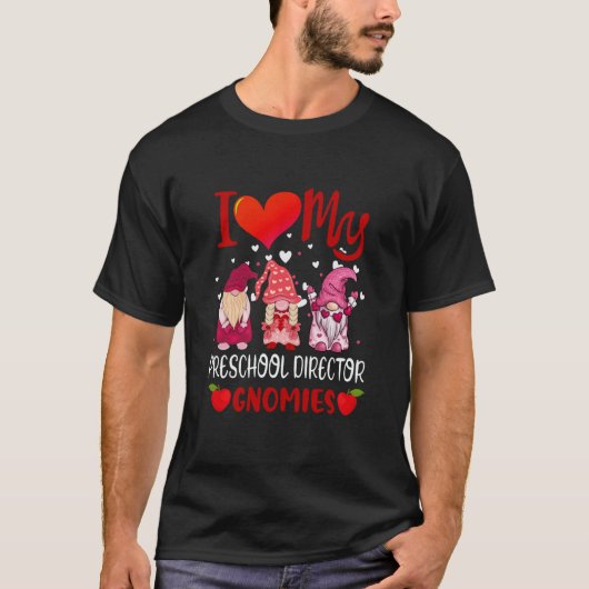 I Love My Preschool Director Gnomies Valentine's D T-Shirt (Vorderseite)