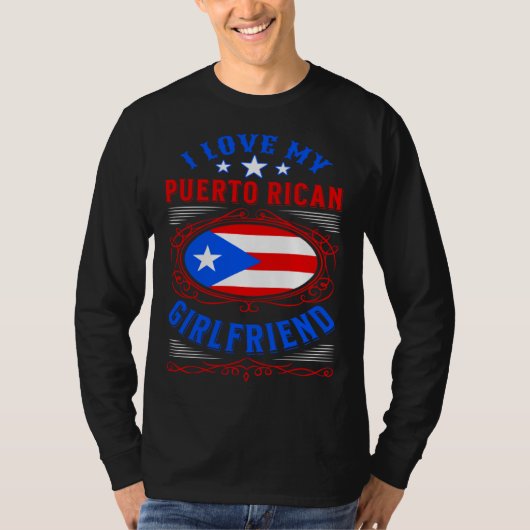 I love my Puerto Rican girlfriend T-Shirt (Vorderseite)