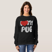 I Love My Pug Sweatshirt (Vorne ganz)
