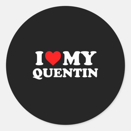 I Love My Quentin Runder Aufkleber (Vorderseite)