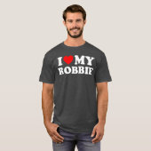 I Love My Robbie gift T-Shirt (Vorne ganz)
