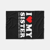 I Love My Sister Yes She Bought Me This Fleecedecke (Vorderseite (Horizontal))