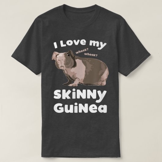 I love my Skinny Guinea Hairless Guinea Pig Lover  T-Shirt (Design vorne)