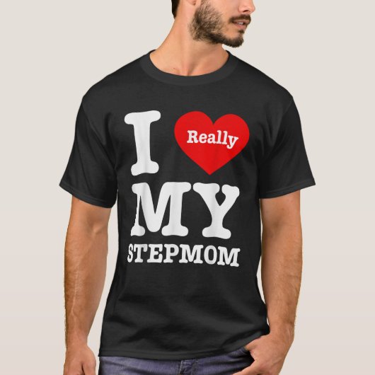 I Love My Stepmom Funny I Heart My Stepmom T-Shirt (Vorderseite)