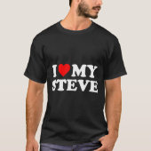 I Love My Steve  T-Shirt (Vorderseite)