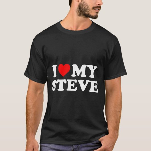I Love My Steve  T-Shirt (Vorderseite)