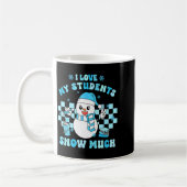 I Love My Students Snow Much Teacher Winter Kaffeetasse (Links)