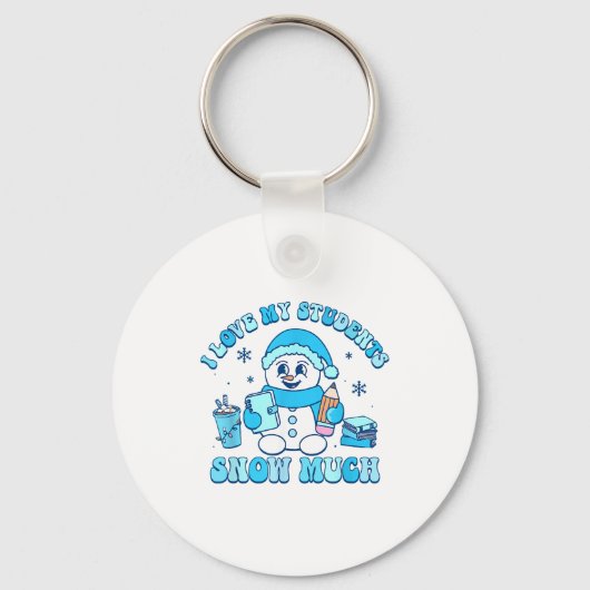 I Love My Students Snow Much Winter Teacher  Schlüsselanhänger (Vorderseite)