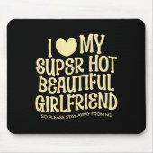 I Love My Super Hot Beautiful Girlfriend Gf Quote  Mousepad (Vorne)
