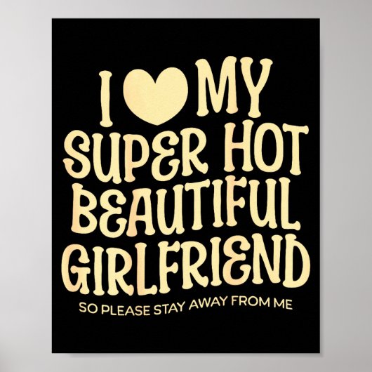 I Love My Super Hot Beautiful Girlfriend Gf Quote Poster (Vorne)