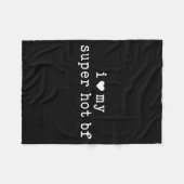 I Love My Super Hot Boyfriend Funny Girlfriend Fleecedecke (Vorderseite (Horizontal))